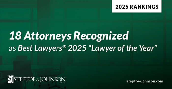 18 Steptoe & Johnson Attorneys Named by Best Lawyers® as “Lawyer of the Year” for 2025