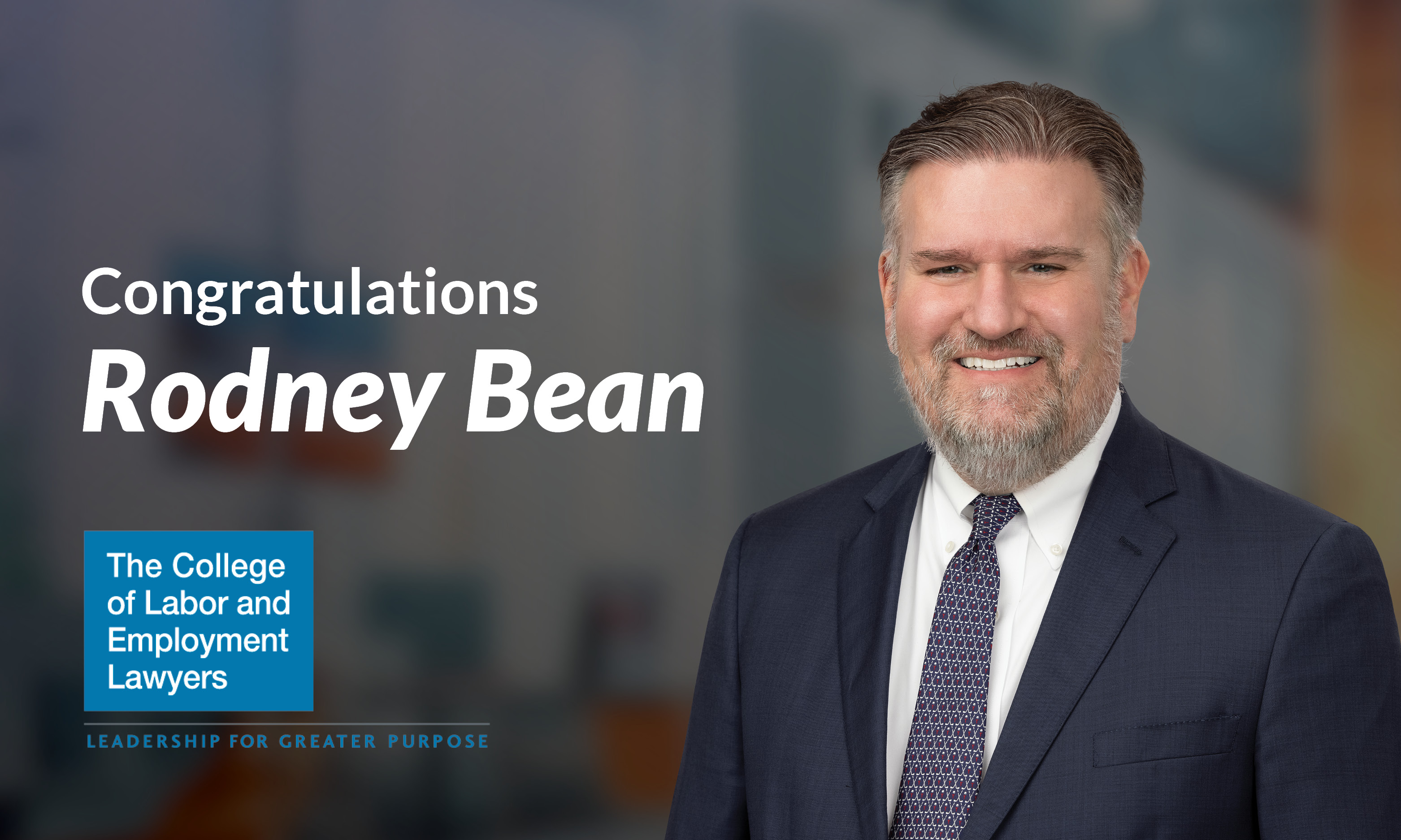 Steptoe & Johnson’s Rodney L. Bean Inducted as a Fellow of The College of Labor & Employment Lawyers