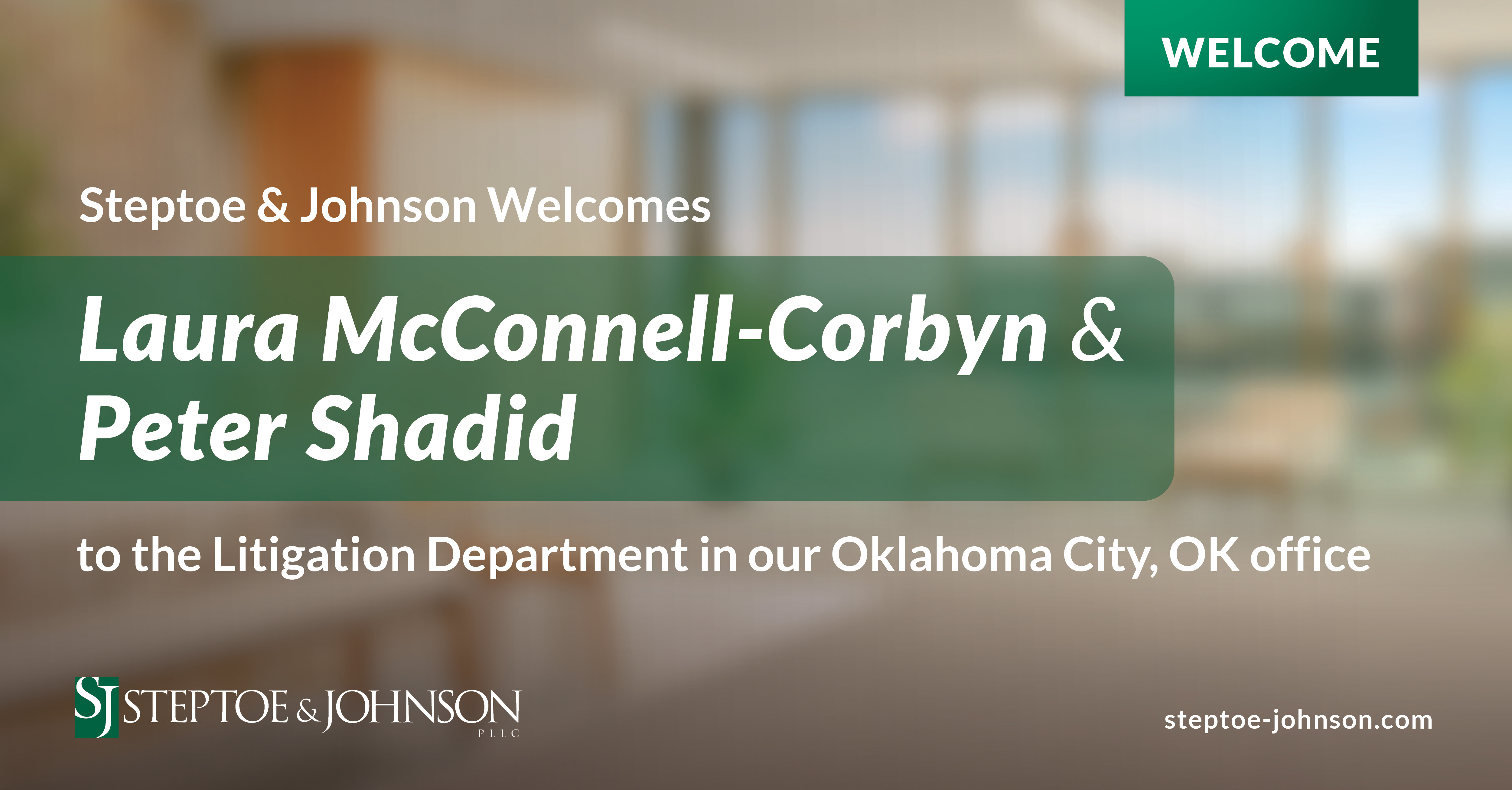 Steptoe & Johnson Continues Growth in Oklahoma City with Addition of Laura McConnell-Corbyn and Peter Shadid